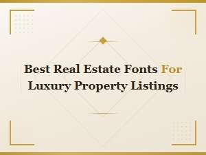 Best Free Real Estate Fonts for Luxury Property Listings