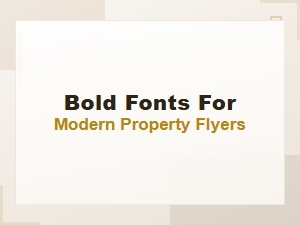 Best Bold Fonts for Modern Property Flyers That Sell Fast