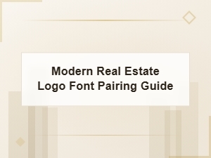 Modern Font Pairing Guide for Real Estate Logos