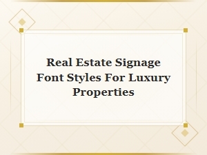 Elegant Font Styles for Luxury Real Estate Signage